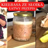 Kiełbasa w słoiku z galaretką - tradycyjny przepis na smaczny przysmak